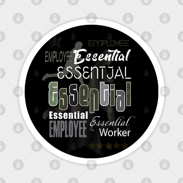 Essential Worker. Funny Essential Employee, Worker 2020, Covid-19, self-isolation, Quarantine, Social Distancing, Virus Pandemic. Abstract Modern Design Magnet by sofiartmedia